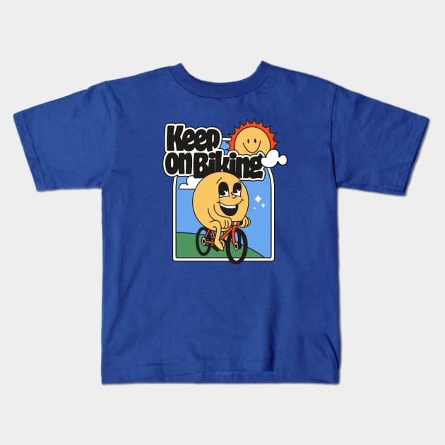 Keep On Biking - Get Outside Positive Vibes Kids T-Shirt by sombreroinc